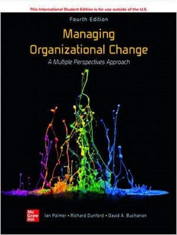 Managing Organizational Change: A Multiple Perspectives Approach ISE