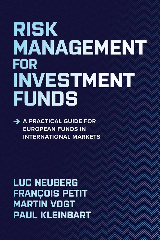 Risk Management for Investment Funds: A Practical Guide for European Funds in International Markets - Image 1
