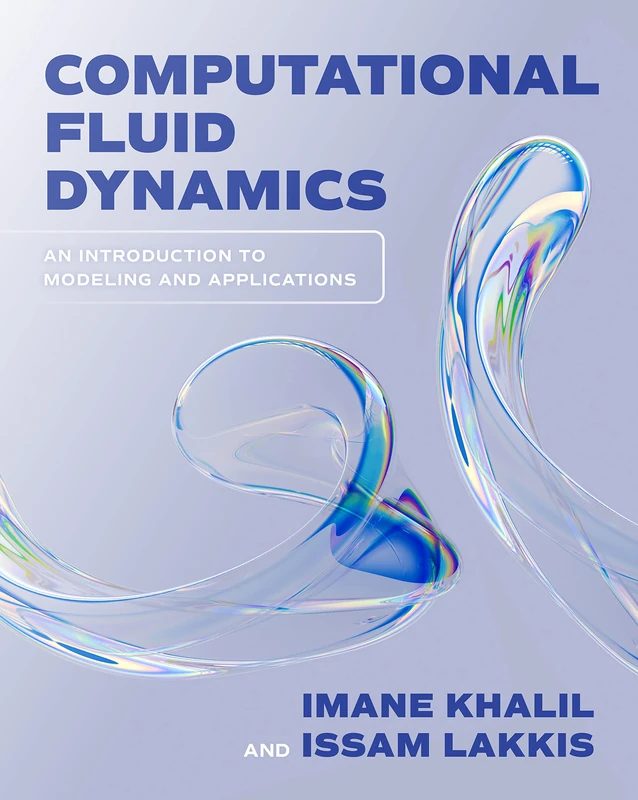 Computational Fluid Dynamics: An Introduction to Modeling and Applications