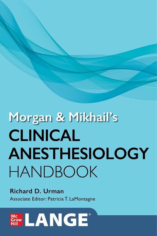 Morgan and Mikhail's Clinical Anesthesiology Handbook (Lange Medical Books)