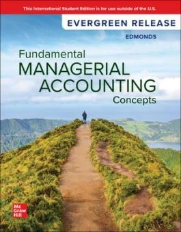 Fundamental Managerial Accounting Concepts: 2025 Release ISE