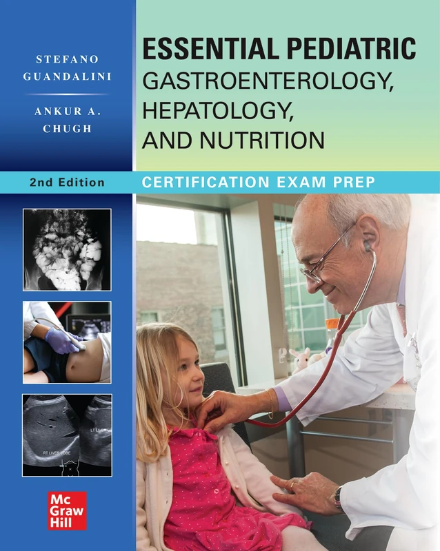 Essential Pediatric Gastroenterology, Hepatology, and Nutrition, Second Edition: Certification Exam Prep