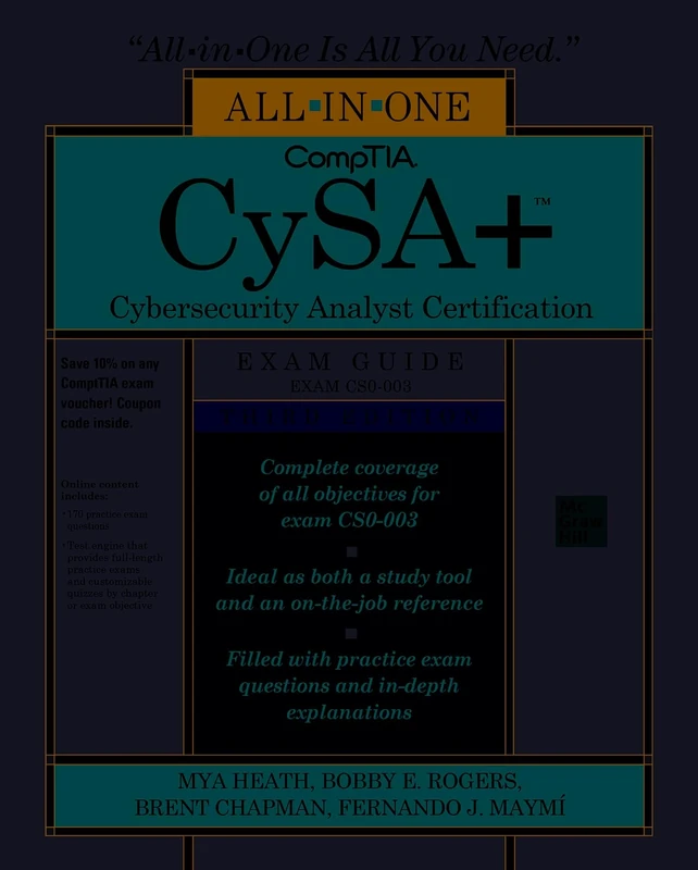 CompTIA CySA+ Cybersecurity Analyst Certification All-in-One Exam Guide, Third Edition (Exam CS0-003)