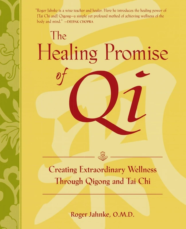 The Healing Promise of Qi (PB): Creating Extraordinary Wellness Through Qigong and Tai Chi