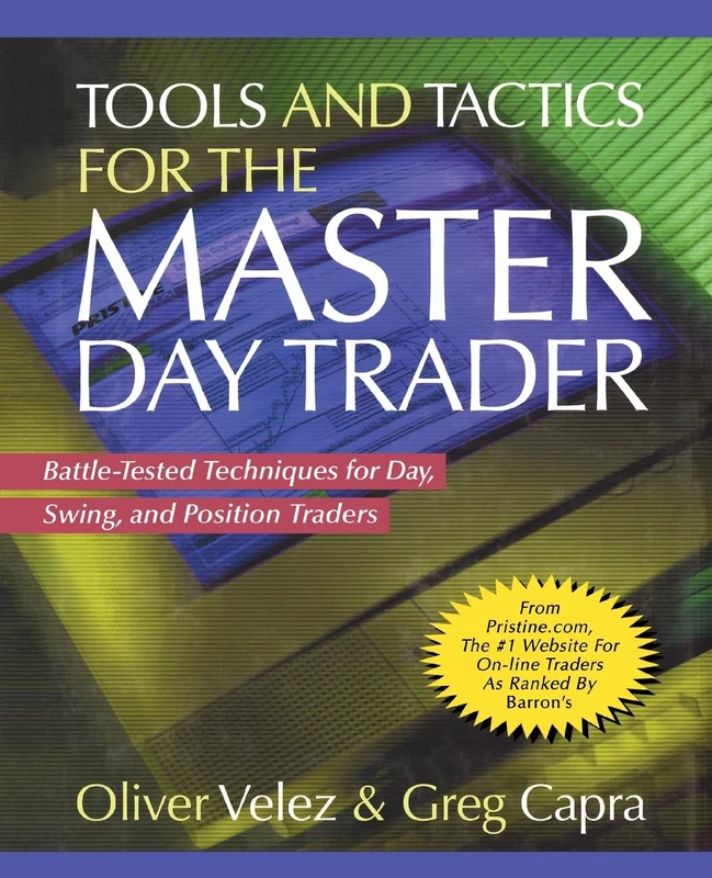 Tools and Tactics for the Master Day Trader (PB): Battle-tested Techniques for Day, Swing, and Position Traders