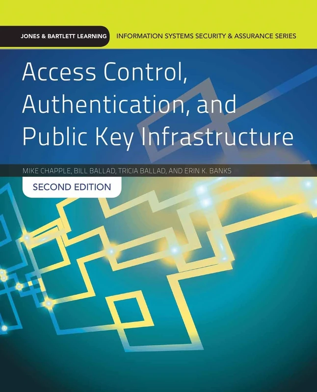 Access Control, Authentication, and Public Key Infrastructure: Print Bundle (Jones & Bartlett Learning Information Systems Security & Ass)