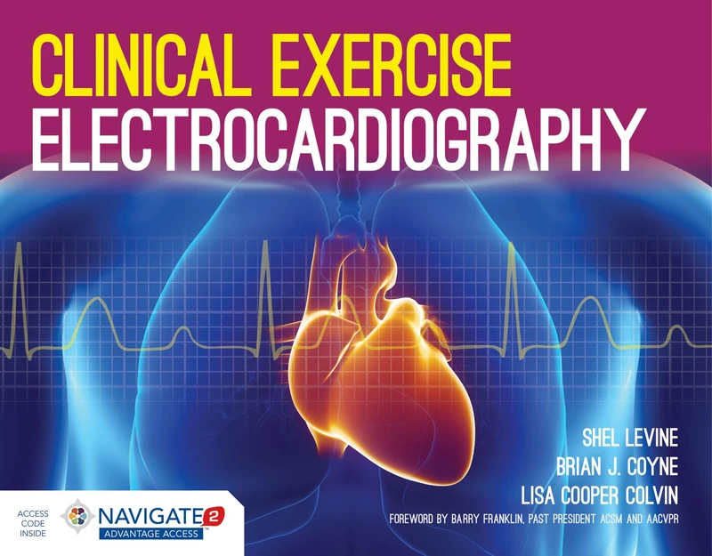 Clinical Exercise Electrocardiography - Includes Navigate 2 Advantage Access