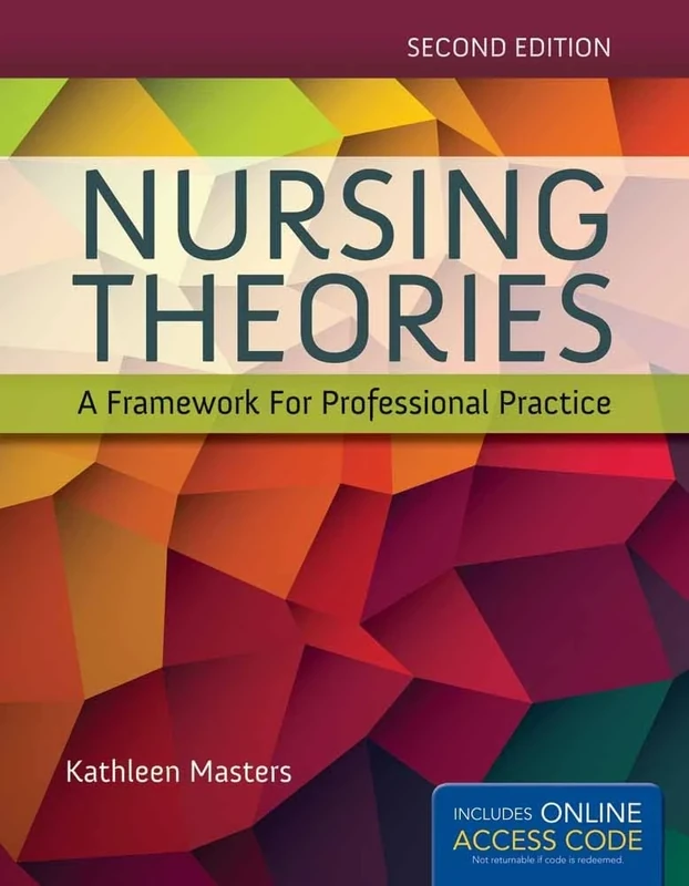 Nursing Theories: A Framework for Professional Practice