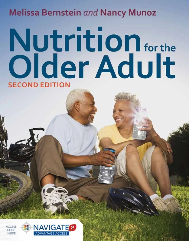 Nutrition for the Older Adult Second Edition Includes Navigate 2 Advantage Access