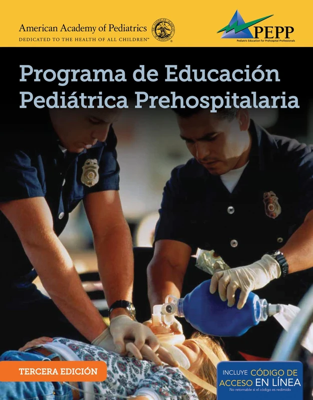 EPC version: PEPP Pediatric Education Prehospital Professionals 3E SPANISH EDITION: Programa De Educacion Pediatrica Prehospitalaria