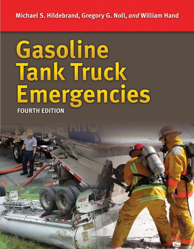 Gasoline Tank Truck Emergencies: Responding to MC/306/DOT 406 Cargo Tank Trucks Transporting Gasoline/Ethanol Blends and Fuel Oils