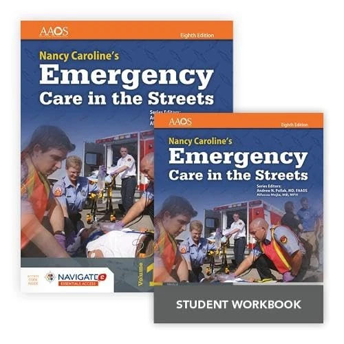 Nancy Caroline's Emergency Care in the Streets Includes Navigate Essentials Access Nancy Caroline's Emergency Care in the Streets Student Workbook (Orange)