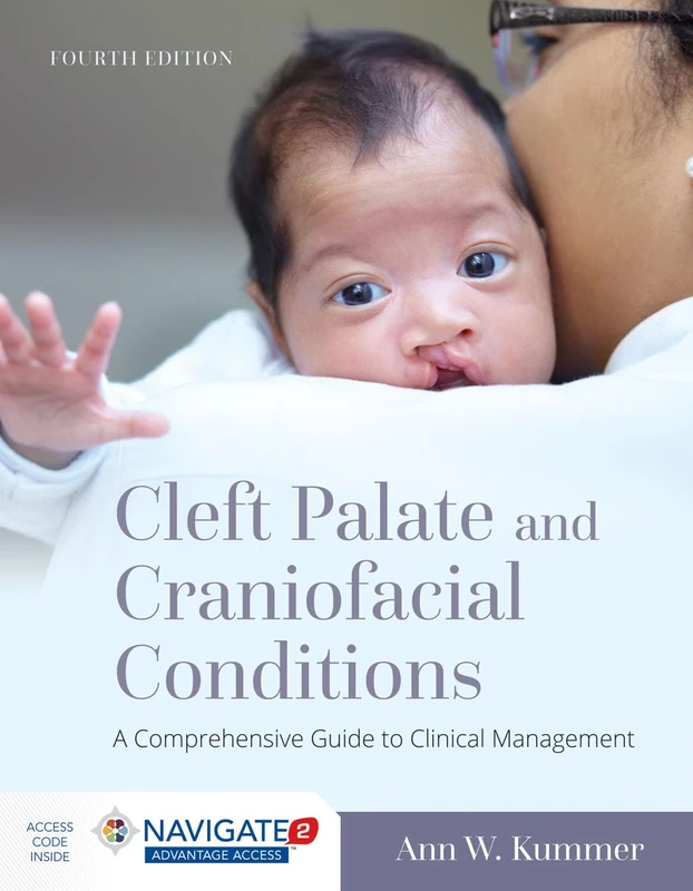 Cleft Palate and Craniofacial Conditions: a Comprehensive Guide to Clinical Management: A Comprehensive Guide to Clinical Management