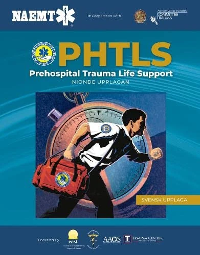 PHTLS: Akut Prehospitalt Omhändertagande Av Traumapatienter, Nionde Upplagan: Akut Prehospitalt Omhändertagande Av Traumapatienter, Nionde Upplagan