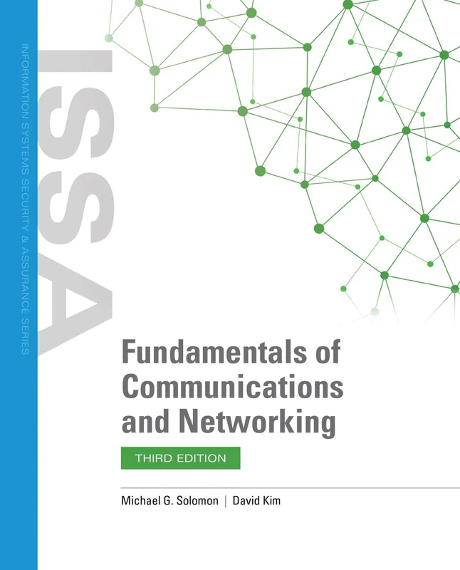 Fundamentals of Communications and Networking (Issa: Information Systems Security & Assurance)