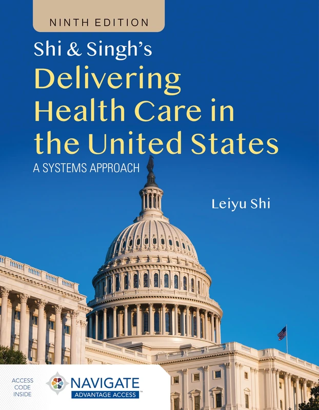 Shi & Singh's Delivering Health Care in the United States: A Systems Approach