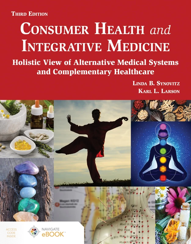 Consumer Health and Integrative Medicine: A Holistic View of Alternative Medical Systems and Complementary Healthcare