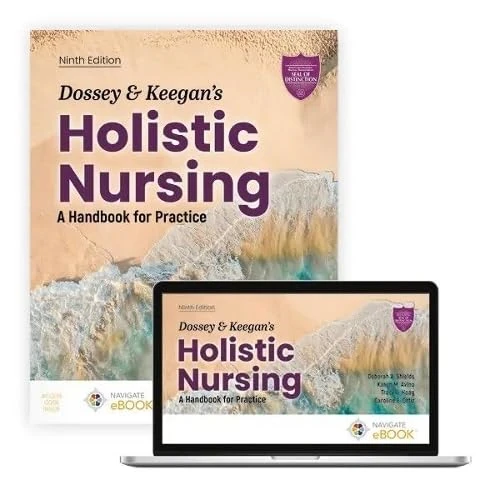Dossey and Keegan's Holistic Nursing: A Handbook for Practice