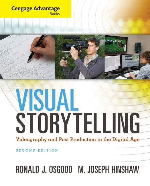 Cengage Advantage Books: Visual Storytelling: Videography and Post Production in the Digital Age (Wadsworth Series in Broadcast and Production) - Image 1