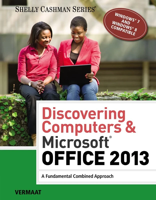 Discovering Computers & Microsoft®Office 2013: A Fundamental Combined Approach (Shelly Cashman)