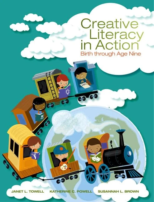 Creative Literacy in Action: Birth through Age Nine (Mindtap Course List)