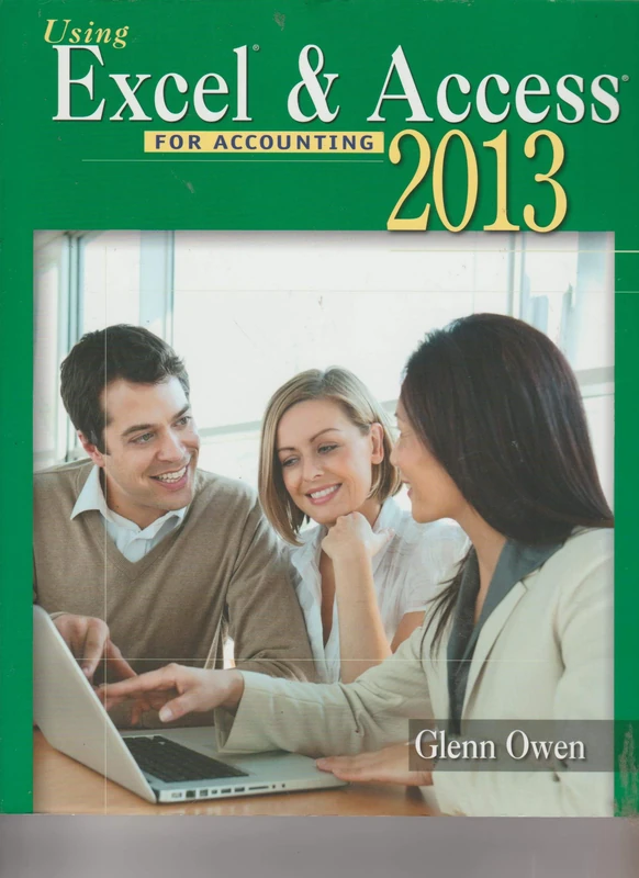 Using Microsoft® Excel® and Access 2013 for Accounting (with Student Data CD-ROM)