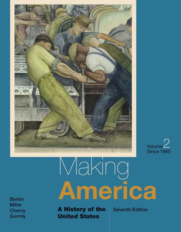 Making America: A History of the United States, Volume II: Since 1865: 2