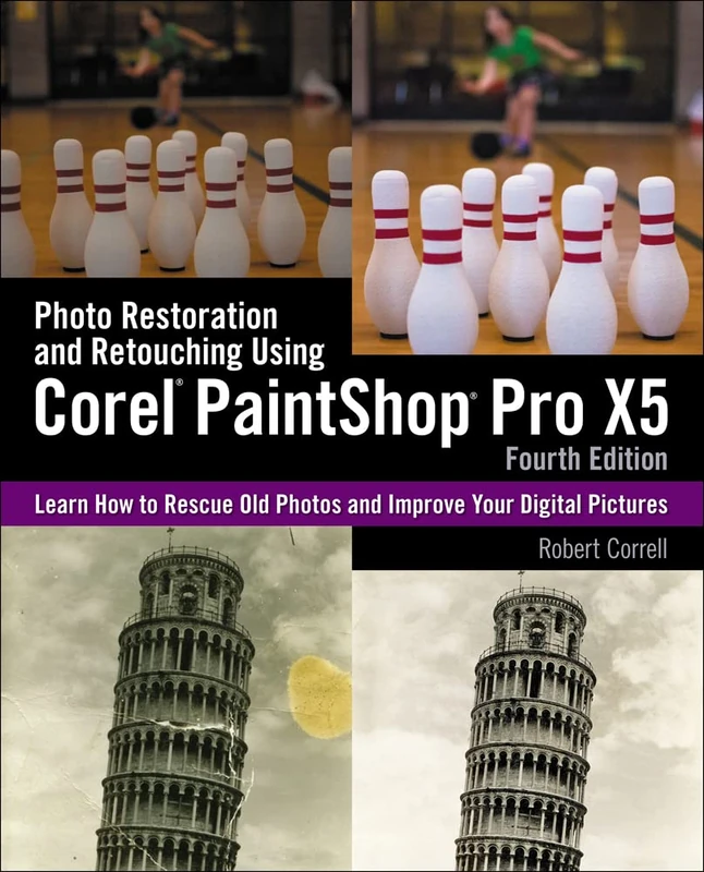 Photo Restoration and Retouching Using Corel® PaintShop Pro® X5