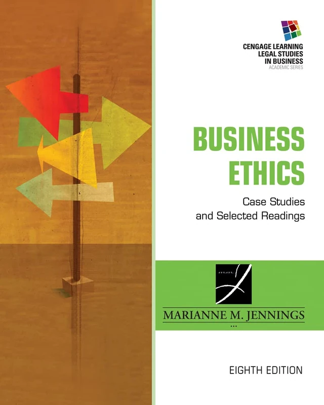 Business Ethics: Case Studies and Selected Readings (South-western Legal Studies in Business Academic Series)