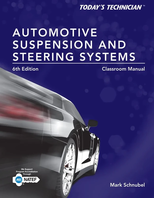 Today's Technician: Automotive Suspension & Steering Classroom Manual and Shop Manual