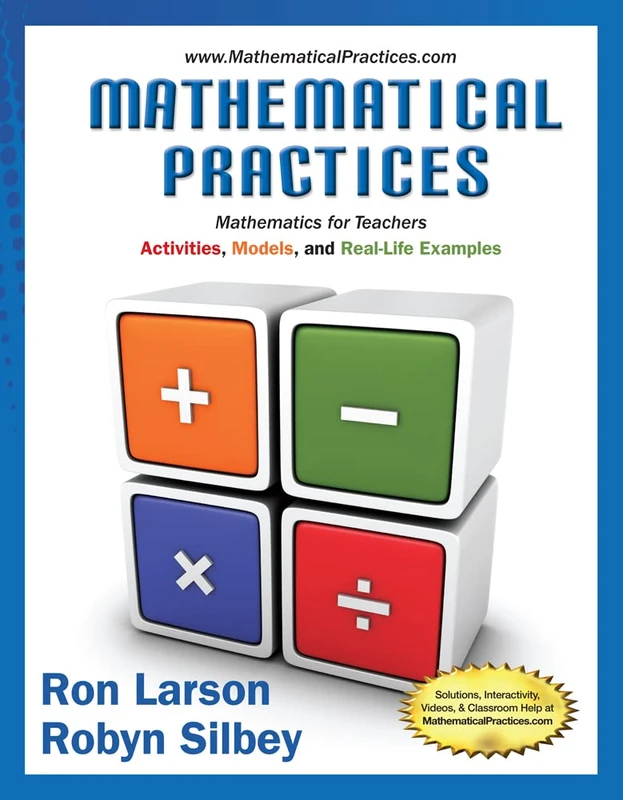 Mathematical Practices, Mathematics for Teachers: Activities, Models, and Real-Life Examples
