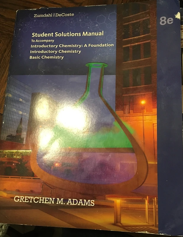 Student Solutions Manual for Zumdahl/DeCoste's Introductory Chemistry: A Foundation, 8th