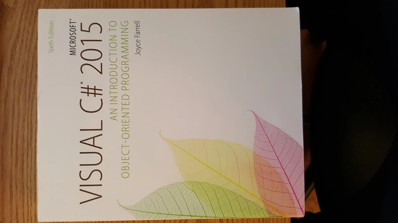 Microsoft® Visual C# 2015: An Introduction to Object-Oriented Programming