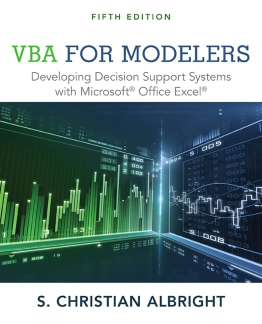 VBA for Modelers: Developing Decision Support Systems with Microsoft� Office Excel�