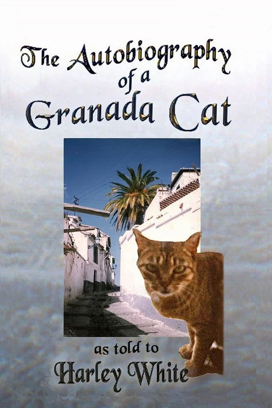 The Autobiography of a Granada Cat -- As told to Harley White - Image 1