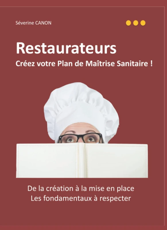 Restaurateur, créez et maintenez votre Plan de Maîtrise Sanitaire: Plan de Maîtrise sanitaire avec la flexibilité pour les Restaurants Commerciaux - Image 1