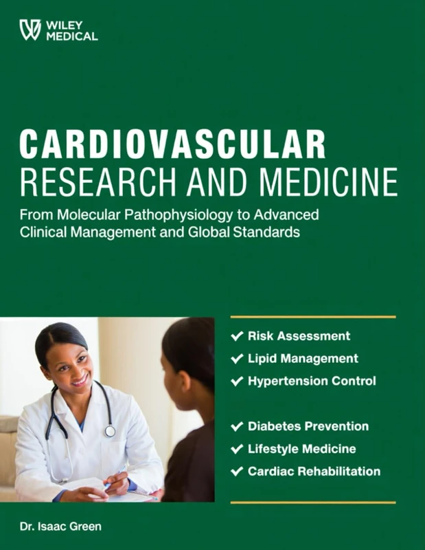 CARDIOVASCULAR RESEARCH AND MEDICINE: From Molecular Pathophysiology to Advanced Clinical Management and Global Standards