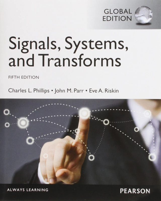 Signals, Systems, & Transforms, Global Edition