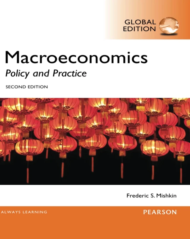 Macroeconomics, Global Edition: Policy and Practice