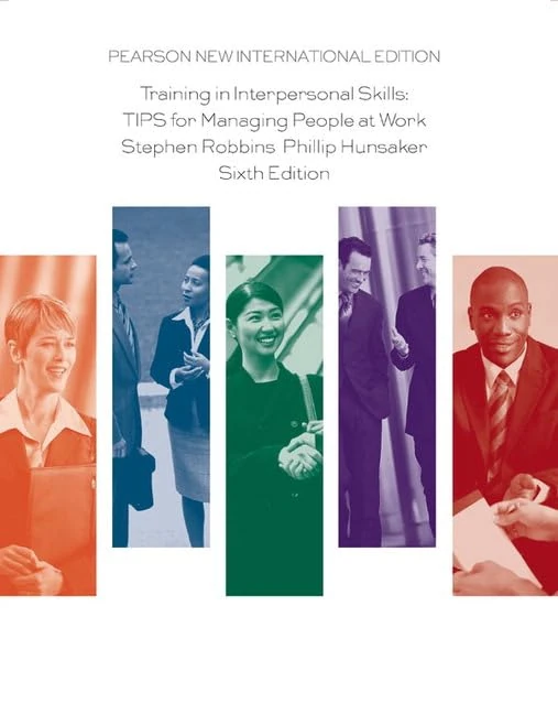Training in Interpersonal Skills: TIPS for Managing People at Work: Pearson New International Edition: TIPS for Managing People at Work