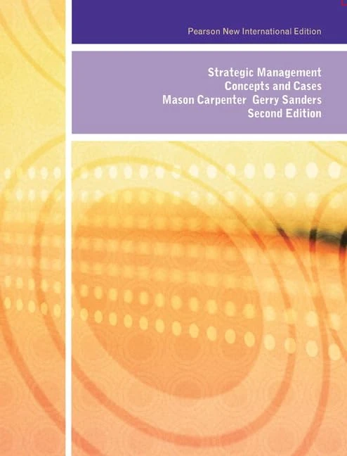 Strategic Management: Concepts and Cases: Pearson New International Edition