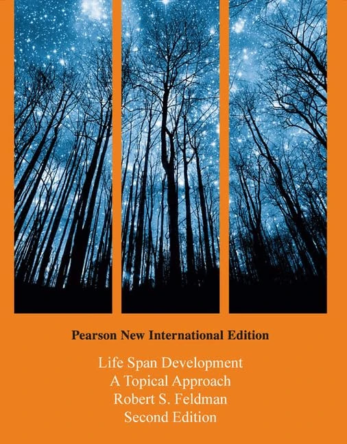 Life Span Development: A Topical Approach: Pearson New International Edition