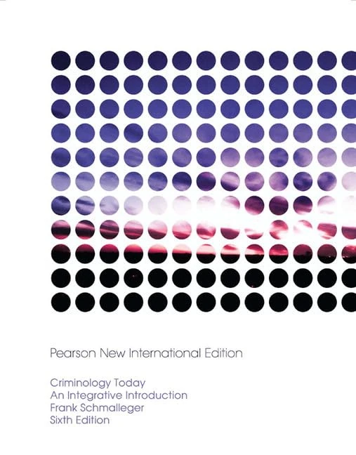Criminology Today: An Integrative Introduction: Pearson New International Edition