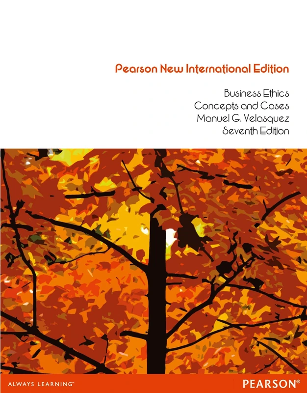 Business Ethics: Concepts and Cases: Pearson New International Edition: Concepts and Cases