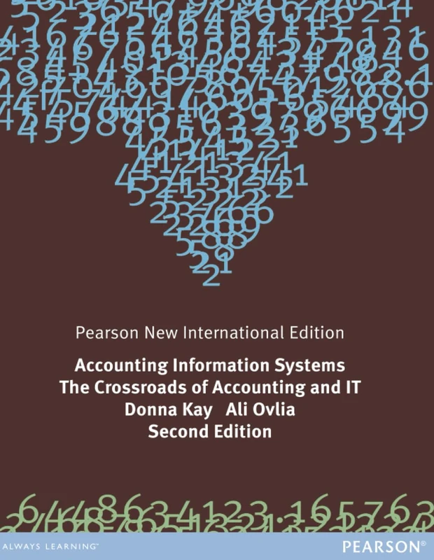 Accounting Information Systems: Pearson New International Edition: The Crossroads of Accounting and IT