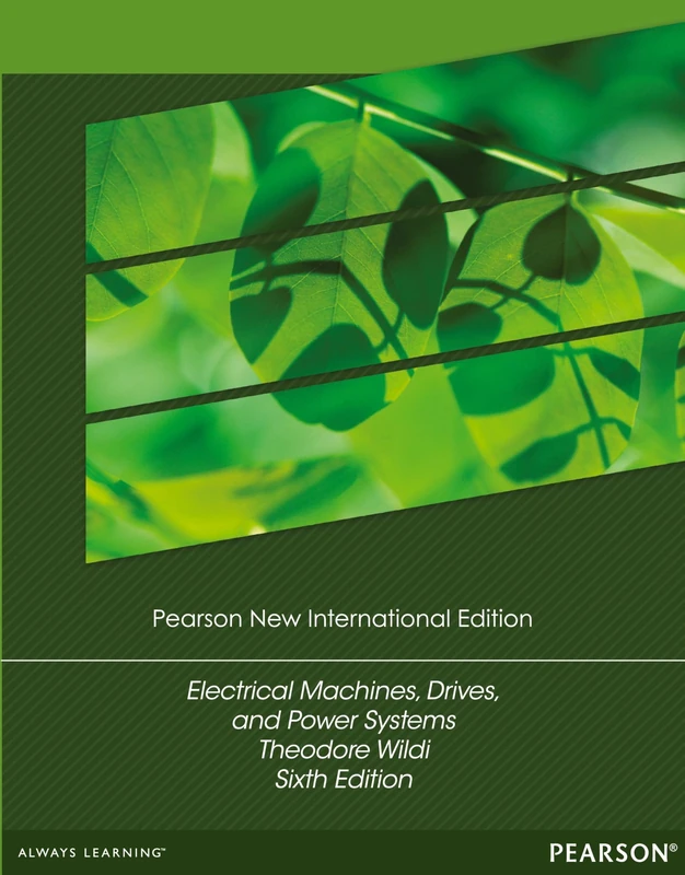 Electrical Machines, Drives and Power Systems: Pearson New International Edition