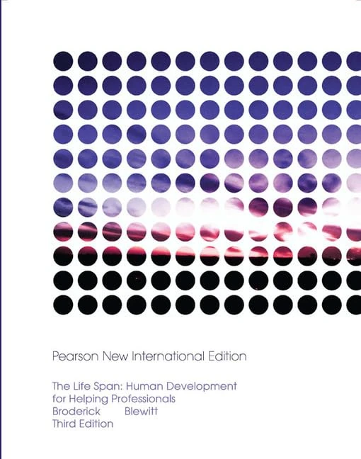 Life Span, The: Pearson New International Edition:Human Development for Helping Professionals