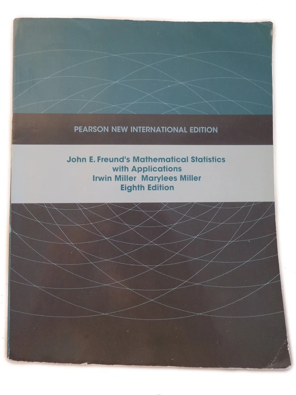 John E. Freund's Mathematical Statistics with Applications: Pearson New International Edition