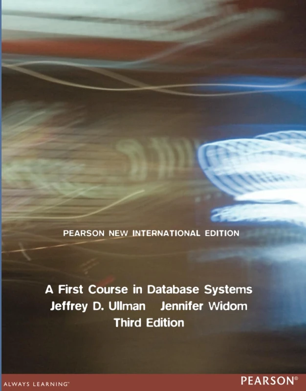 First Course in Database Systems, A: Pearson New International Edition