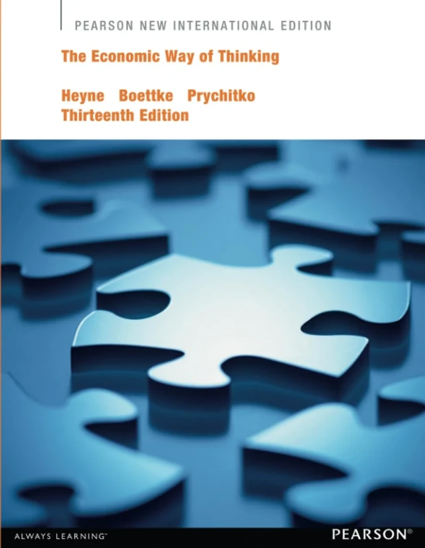 Economic Way of Thinking, The: Pearson New International Edition